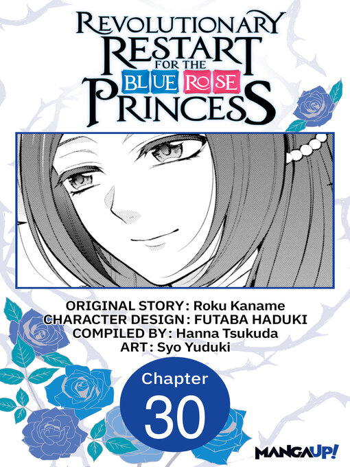 Title details for Revolutionary Restart for the Blue Rose Princess, Chapter 30 by Roku Kaname - Available
